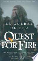 La Guerre du feu (Quest for Fire) : The book that inspired the Jean-Jacques Annaud's 1982 movie