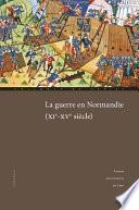 La guerre en Normandie (XIe-XVe siècle)