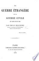 La guerre étrangère et la guerre civile en 1870 et en 1871