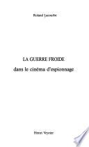 La guerre froide dans le cinéma dʼespionnage