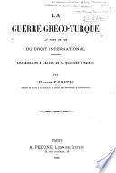 La guerre gréco-turque au point de vue du droit international