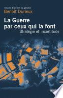 La Guerre par ceux qui la font