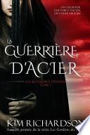 La Guerrière d'Acier (les Royaumes désunis, Tome 1)