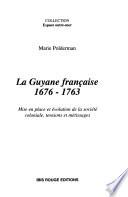 La Guyane française, 1676-1763