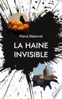 La haine invisible