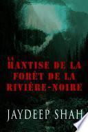 La Hantise de la Forêt de la Rivière-Noire