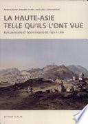 La Haute-Asie telle qu'ils l'ont vue