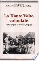 La Haute-Volta coloniale