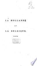 La Hollande et la Belgique. 1830