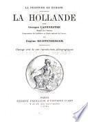 La Hollande, par Georges Lafenestre ...