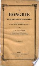 La Hongrie aux peuples civilisés. Manifeste publié au nom du gouvernement hongrois. (Pieces justificatives).