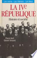 La IVe République : histoire et société. Les noms, les thèmes, les lieux