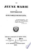 La Jeune Marie, ou conversion d'une famille protestante