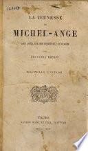 La jeunesse de Michel-Ange: coup d'oeil sur ses principaux ouvrages