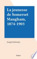 La jeunesse de Somerset Maugham, 1874-1903