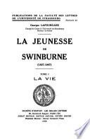 La jeunesse de Swinburne (1837-1867).