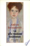 La Jolie Madame Seidenman