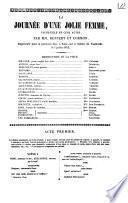 La journée d'une jolie femme vaudeville en cinq actes par mm. Dennery et Cormon