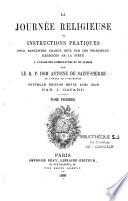 La journée religieuse ou Instructions pratiques pour sanctifier chaque jour par les principaux exercices de la piété
