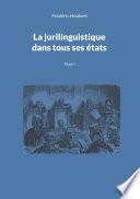 La jurilinguistique dans tous ses états