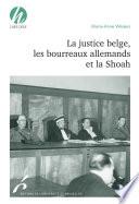 La justice belge, les bourreaux allemands et la Shoah