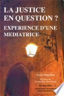 La Justice en Question? Experience d’une Mediatrice