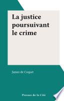 La justice poursuivant le crime