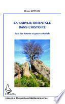 La Kabylie orientale dans l'histoire