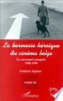 La kermesse héroïque du cinéma belge: 1988-1996 : le carroussel