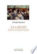 La laïcité. Histoire d’une singularité française