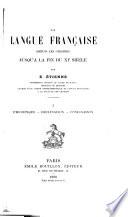 La langue française depuis les origines jusqu'à la fin du XIe siècle