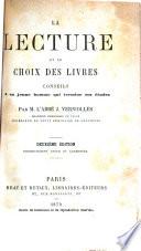 La lecture et le choix des livres, conseils à un jeune homme qui termine ses études ...