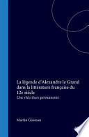 La légende d'Alexandre le Grand dans la littérature française du 12e siècle