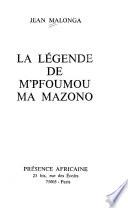 La légende de M'Pfoumou Ma Mazono