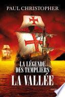 La Légende des Templiers - La Vallée