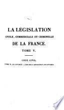 La législation civile, commerciale et criminelle de la France: Code civil