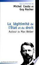 La légitimité de l'état et du droit autour de Max Weber