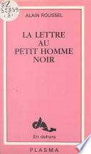 La lettre au petit homme noir