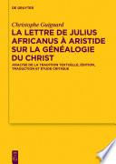 La lettre de Julius Africanus à Aristide sur la généalogie du Christ