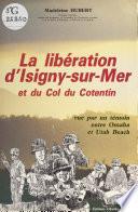 La libération d'Isigny-sur-Mer et du col du Cotentin vue par un témoin entre Omaha et Utah Beach