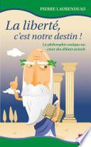 La liberté, c'est notre destin