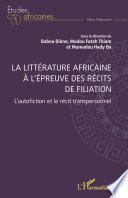 La littérature africaine à l¿épreuve des récits de filiation