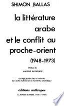 La littérature arabe et le conflit au Proche-Orient, 1948-1973