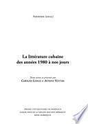 La littérature cubaine des années 1980 à nos jours