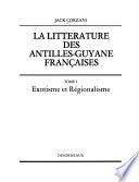 La Littérature des Antilles-Guyane françaises: Exotisme et régionalisme