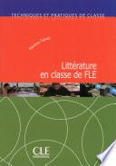 La littérature en classe de langue - Techniques et pratiques de classe - Ebook