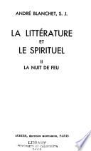 La littérature et le spirituel: La nuit de feu