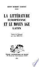 La littérature européene et le moyen âge latin. Traduit de l'allamand par Jean Bréjoux