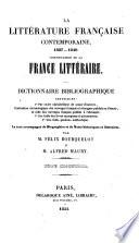 La Littérature Francaise Contemporaine ... Le tout accompagné de Biographies et de Notes historiques et littéraires