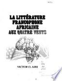 La litterature francophone Africaine aux quatre vents